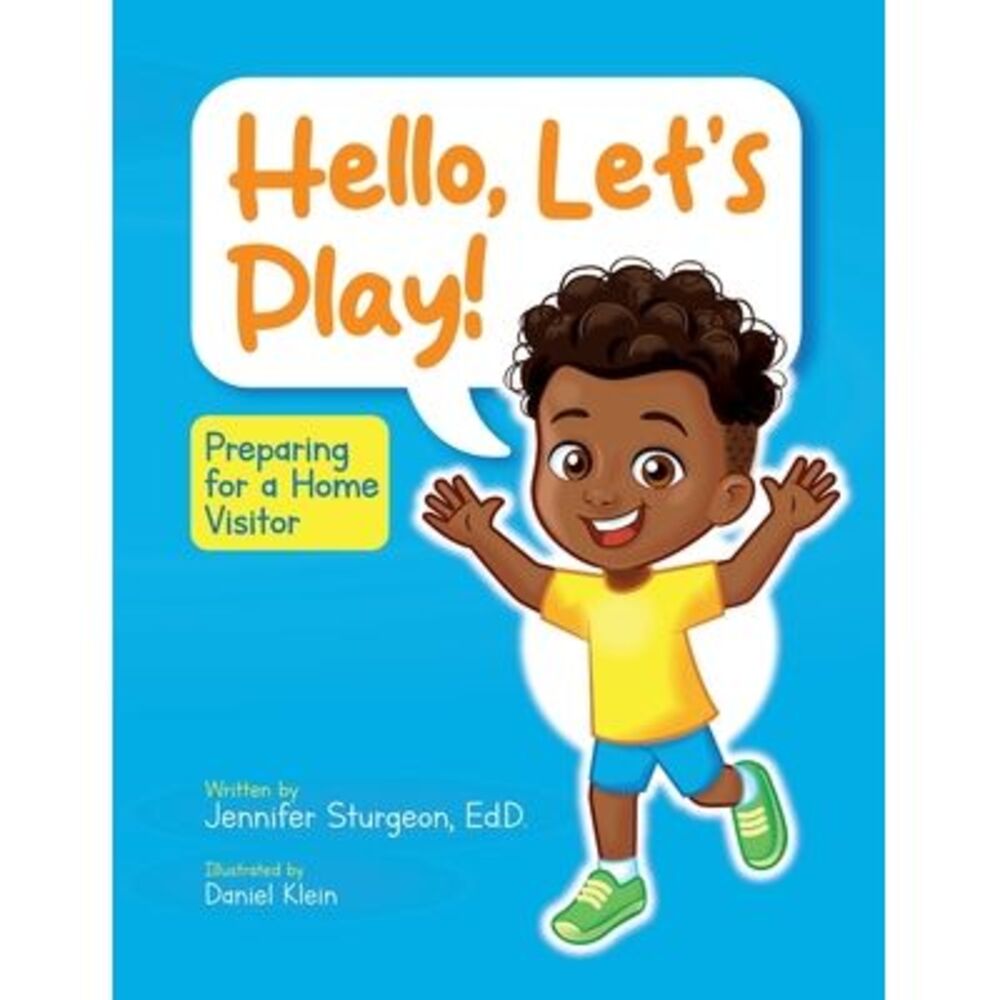 Hello, Let's Play!: Preparing for a Home Visitor -- Daniel Klein